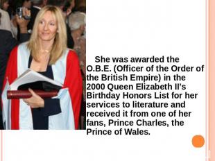 She was awarded the O.B.E. (Officer of the Order of the British Empire) in the 2