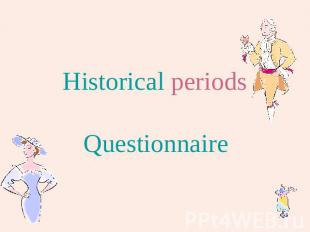Historical periods Questionnaire