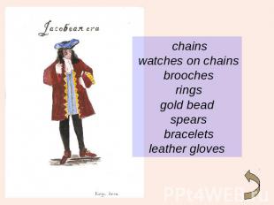 chains watches on chains brooches ringsgold bead spears bracelets leather gloves