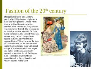 Fashion of the 20th century Throughout the early 20th Century, practically all h