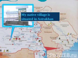 My native village is situated in Astrakhan