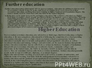 Further education (often abbreviated "FE") is post-secondary, education (in addi