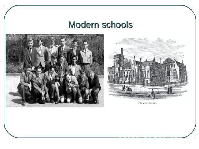 Modern schools Those who failed the 11+ (about 80 per cent) went to secondary modern schools. Secondary modern schools gave secondary education only in name and did not prepare schoolchildren for universities.