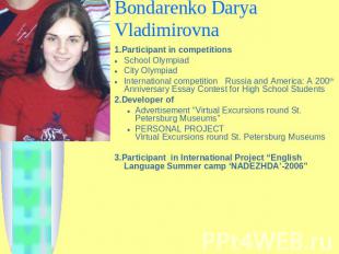 Bondarenko Darya Vladimirovna 1.Participant in competitions School OlympiadCity