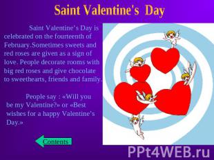 Saint Valentine’s Day is celebrated on the fourteenth of February.Sometimes swee