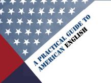 A practical guide to american english