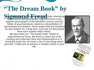 “The Dream Book” by Sigmund Freud “The dream book” of Freud is one of the most i