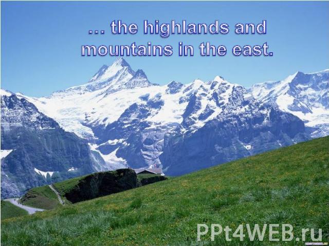 … the highlands and mountains in the east.