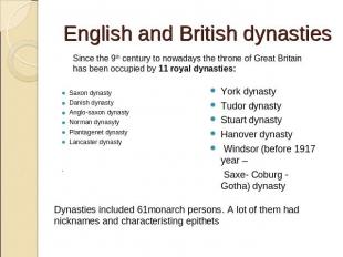 English and British dynasties Since the 9th century to nowadays the throne of Gr