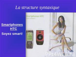 La structure syntaxique Smartphones HTCSoyez smart!