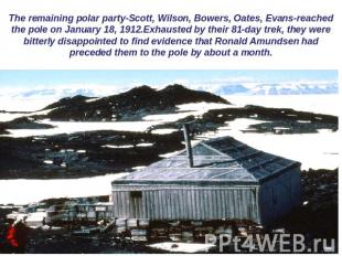 The remaining polar party-Scott, Wilson, Bowers, Oates, Evans-reached the pole o