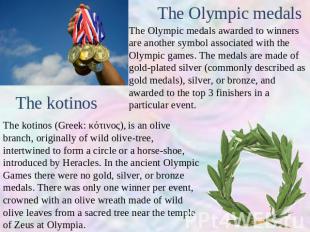 The Olympic medals The Olympic medals awarded to winners are another symbol asso