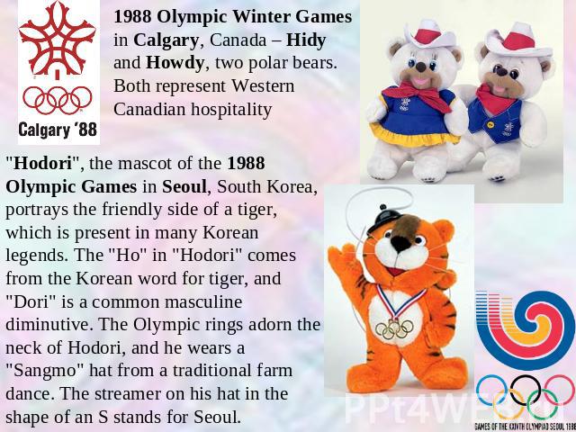 1988 Olympic Winter Games in Calgary, Canada – Hidy and Howdy, two polar bears. Both represent Western Canadian hospitality 