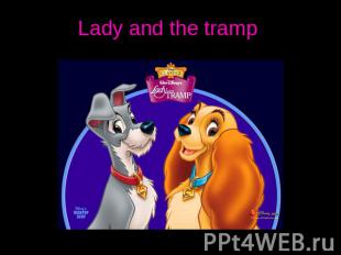 Lady and the tramp