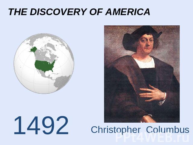 THE DISCOVERY OF AMERICA Christopher Columbus