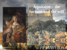 Aquitaine – the fortune and the will