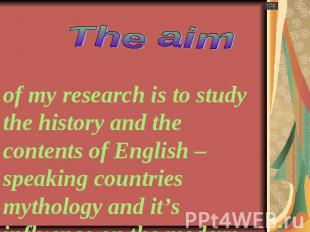The aim of my research is to study the history and the contents of English – spe