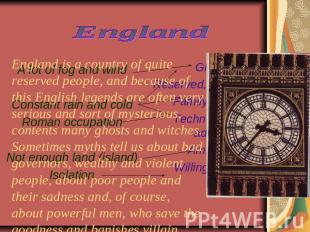 England England is a country of quite reserved people, and because of this Engli