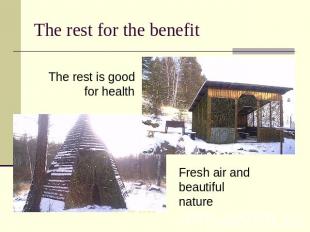 The rest for the benefit The rest is good for health Fresh air and beautiful nat
