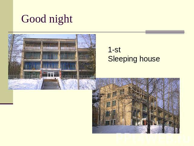 Good night 1-stSleeping house