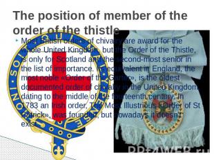 The position of member of the order of the thistle Most British orders of chival