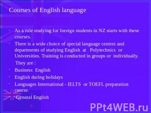 Courses of English language As a rule studying for foreign students in NZ starts