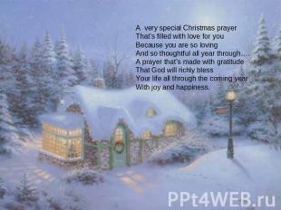 A very special Christmas prayerThat’s filled with love for youBecause you are so