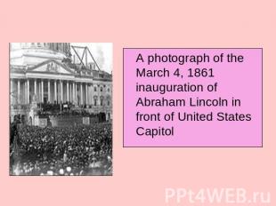 A photograph of the March 4, 1861 inauguration of Abraham Lincoln in front of Un
