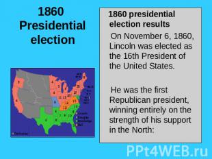1860 Presidential election 1860 presidential election results On November 6, 186