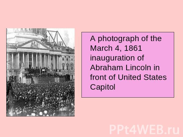 A photograph of the March 4, 1861 inauguration of Abraham Lincoln in front of United States Capitol