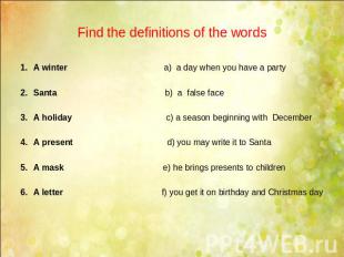 Find the definitions of the words A winter a) a day when you have a partySanta b