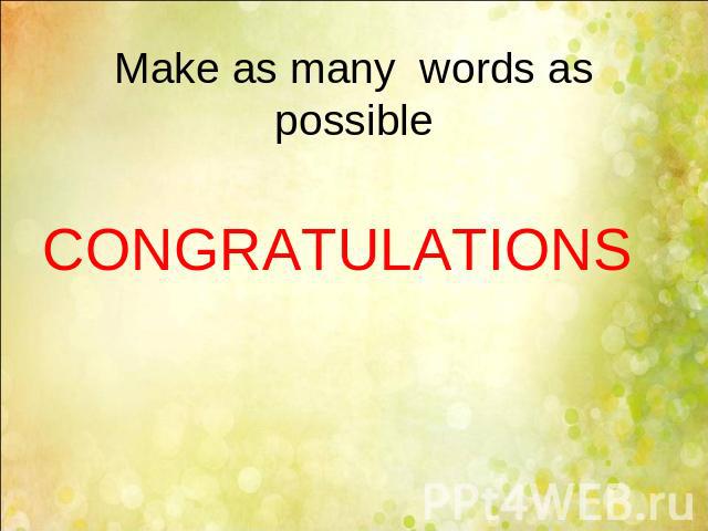Make as many words as possible CONGRATULATIONS