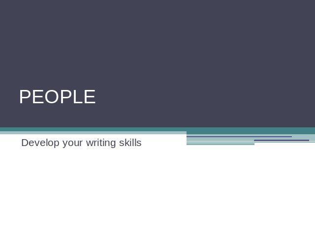 PEOPLEDevelop your writing skills