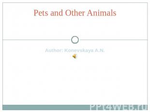 Pets and Other AnimalsAuthor: Konevskaya A.N.