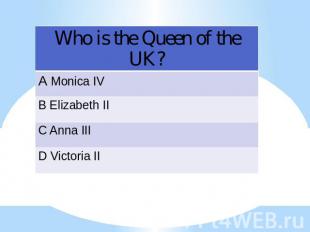 Who is the Queen of the UK?