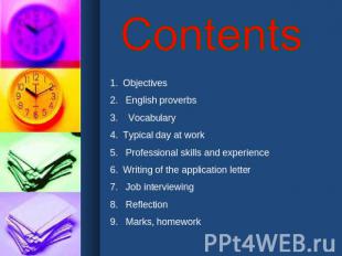 Contents Objectives English proverbs VocabularyTypical day at work Professional