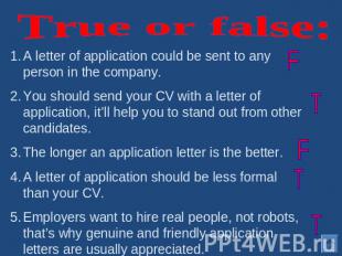 True or false: A letter of application could be sent to any person in the compan