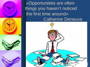 «Opportunities are often things you haven’t noticed the first time around» Cathe