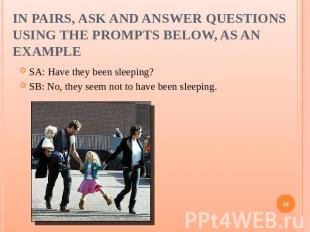 In pairs, ask and answer questions using the prompts below, as an example SA: Ha