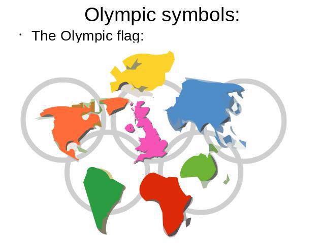 Olympic symbols:The Olympic flag: