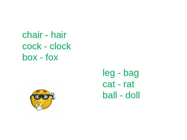 chair - haircock - clockbox - fox leg - bagcat - ratball - doll