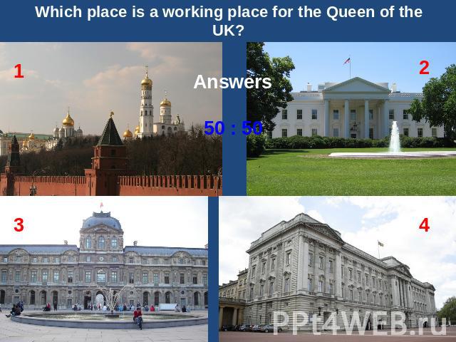 Which place is a working place for the Queen of the UK? Answers