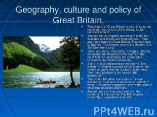 Geography, culture and policy of Great Britain. The climate of Great Britain is