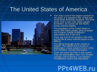 The United States of America The USA is one of the largest countries in the worl