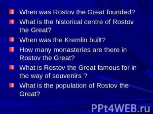When was Rostov the Great founded? What is the historical centre of Rostov the G