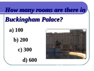 How many rooms are there in Buckingham Palace?