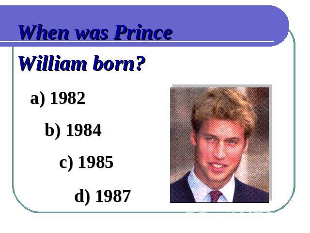When was Prince William born?