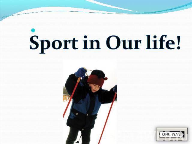 Sport in Our life!