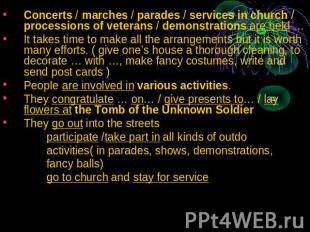 Concerts / marches / parades / services in church / processions of veterans / de