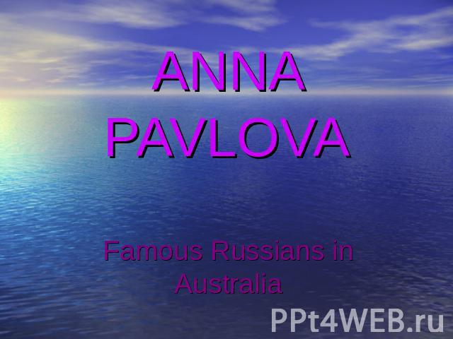 ANNA PAVLOVA Famous Russians in Australia